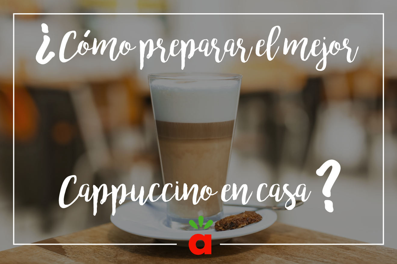 En este momento estás viendo ¿Cómo preparar el Cappuccino Perfecto en casa?