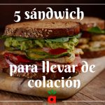 Rápido, rico y balanceado: 5 sándwich para llevar de colación