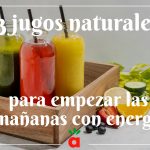 <strong>3 jugos naturales para empezar las mañanas con energía</strong>